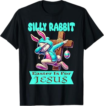 Silly Rabbit Easter Is For Jesus Cute Dabbing Bunny T-Shirt