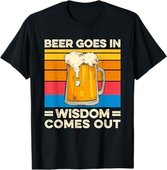Beer goes in wisdom comes out vintage funny drinking T-Shirt