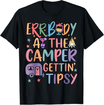 Errbody at The Camper Gettin' Tipsy Camping Lover Funny T-Shirt