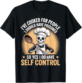 Funny I've Cooked For People I Should Have Poisoned Retro T-Shirt