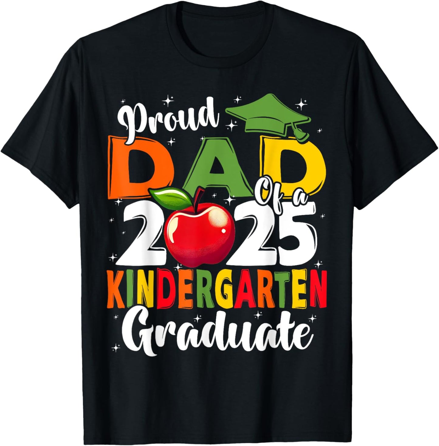 Funny Proud Dad of a Class of 2025 kindergarten Graduate T-Shirt
