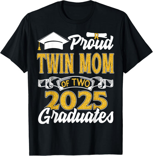 Proud Twin Mom Of Two 2025 Graduates Twins Graduation T-Shirt