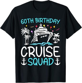 60th Birthday Cruise Squad Gifts 2025 Matching Party Family T-Shirt