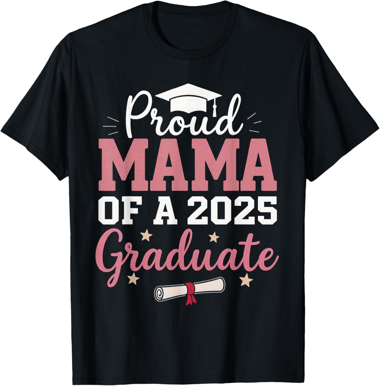 Proud Mama of a 2025 Graduate - 2025 Mother Graduation T-Shirt