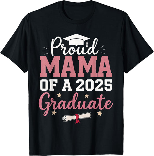 Proud Mama of a 2025 Graduate - 2025 Mother Graduation T-Shirt