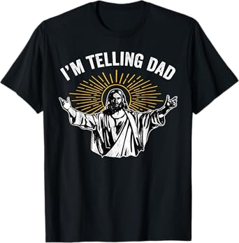 Funny I'm Telling Dad Shirt Religious Christian Jesus Meme T-Shirt