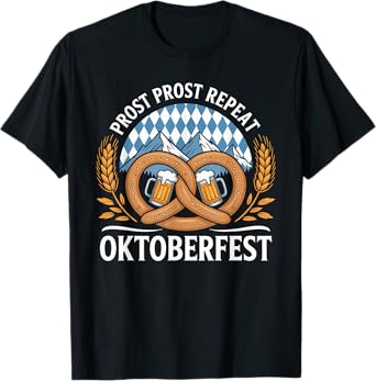 Prost Prost Repeat Oktoberfest Beer Pretzel Bavaria Munich T-Shirt