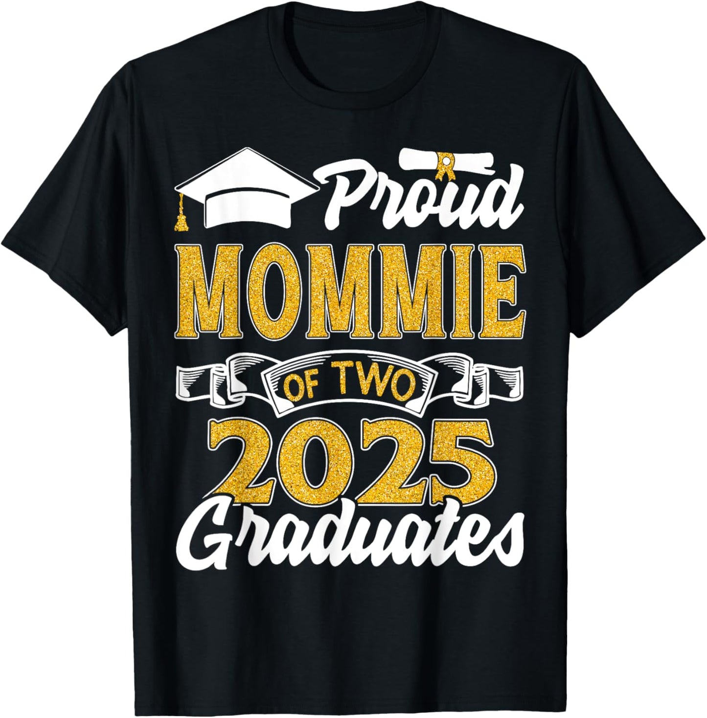 Proud Mommie Of Two 2025 Graduates Twins Graduation T-Shirt