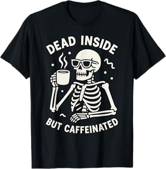 Dead Inside But Caffeinated Halloween Funny Skeleton Coffee T-Shirt