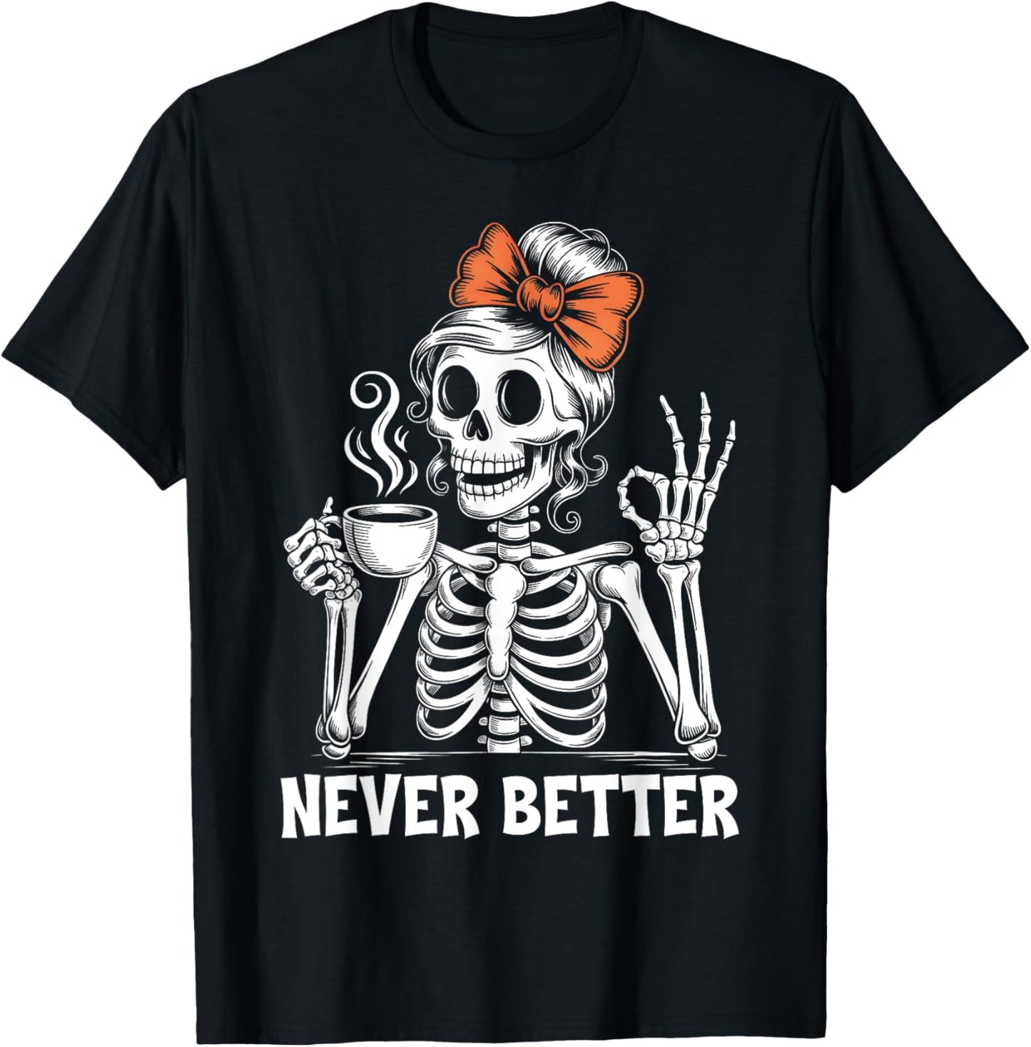 Messy Bun Coffee Never Better Skeleton Women Coquette Bow T-Shirt