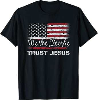 We The People Trust In Jesus - Christian Patriotic USA Flag T-Shirt