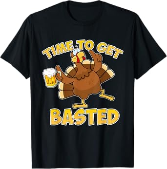 Time to Get Basted Gifts Beer Thanksgiving Turkey 2025 T-Shirt