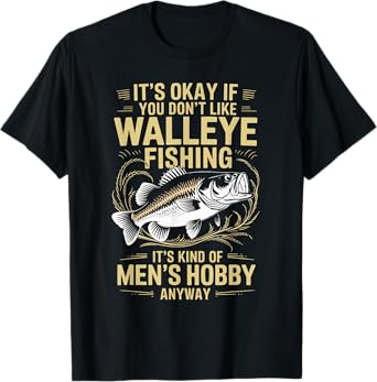 It's Kind Of Men Hobby Angler Fisherman Walleye Fishing T-Shirt
