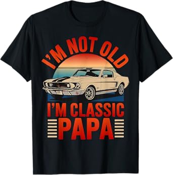 I'm Not Old I'm Classic Papa Father's Day Vintage Car Mens T-Shirt