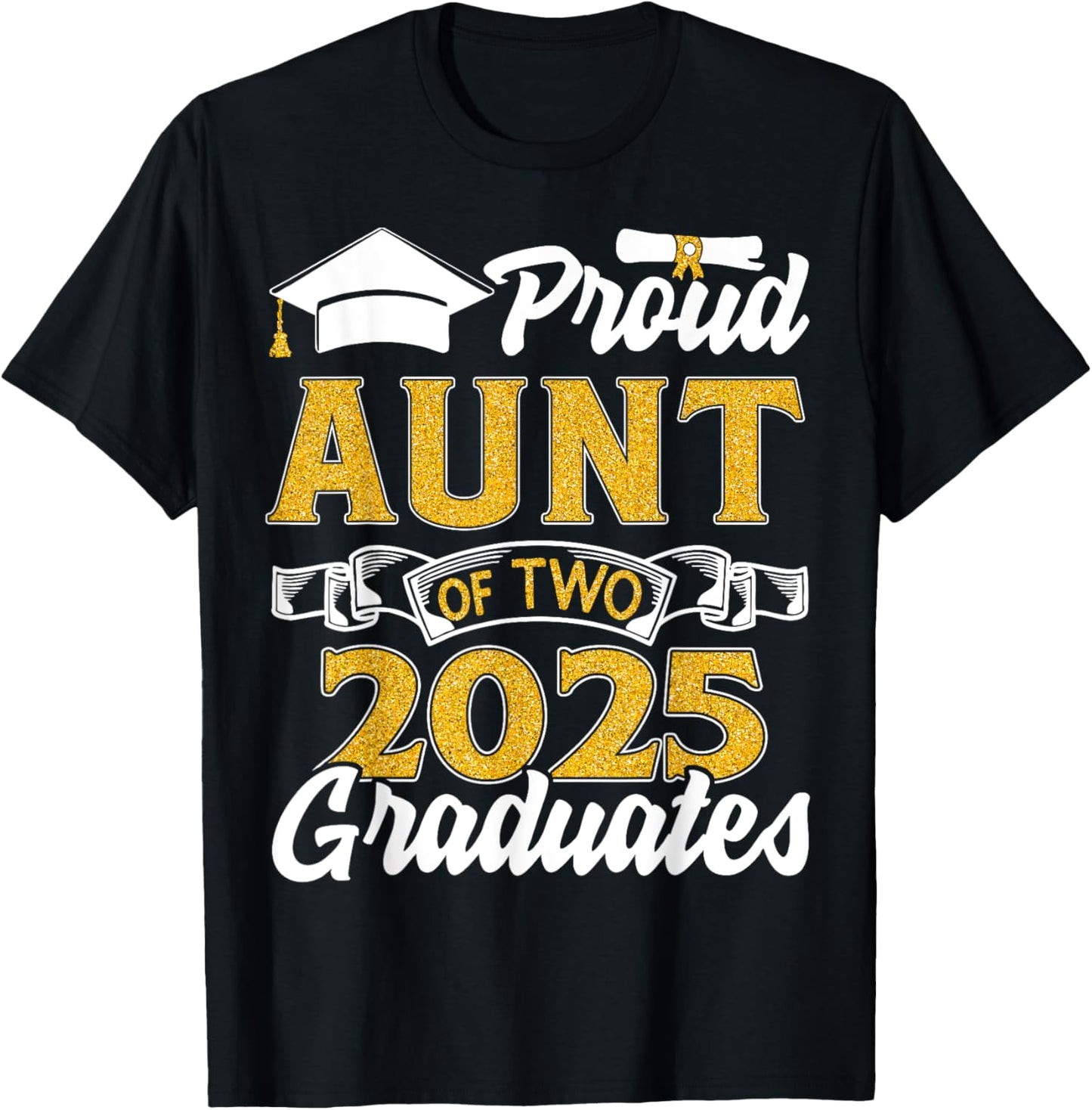 Proud Aunt Of Two 2025 Graduates Twins Graduation T-Shirt