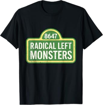 Radical Left Monsters - Funny Resist T-Shirt