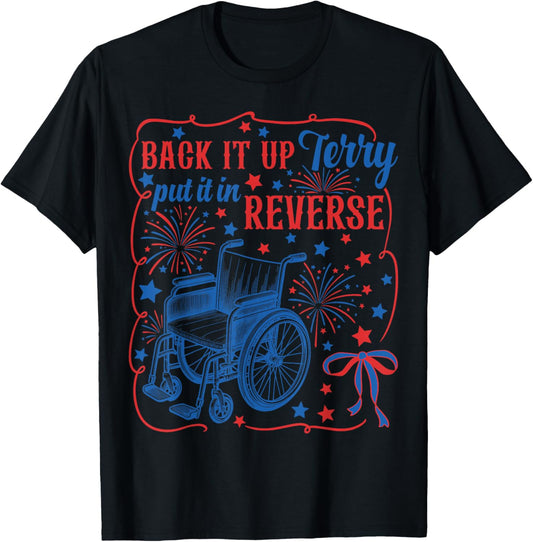 Back It Up Terry Put It In Reverse Firework 4th Of July T-shirt
