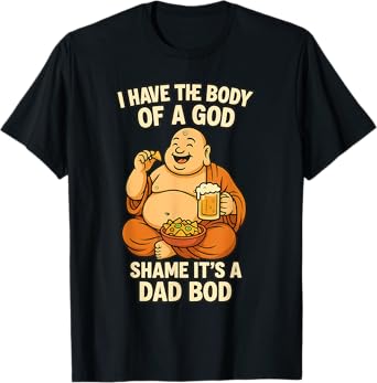 I Have Body of A God Dad BOD Beer & Nachos Buddha Gifts T-Shirt