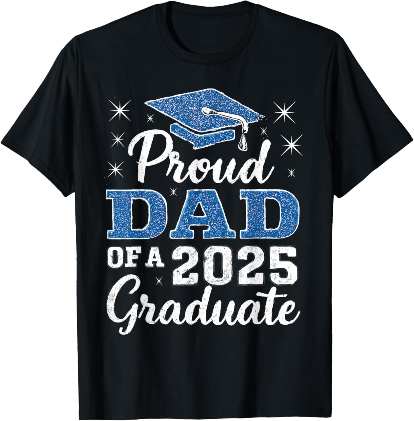 Proud Dad of a 2025 Graduate Blue Funny Design T-Shirt