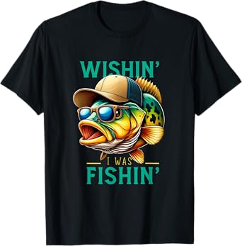 Wishin' I Was Fishin' Funny Fishing Fisherman Father's Day T-Shirt