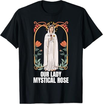 Our Lady Mystical Rose Marian Catholic T-Shirt
