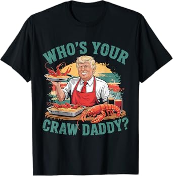 Whos Your Crawdaddy Crawfish funny Cajun Boil Crawdaddy T-Shirt
