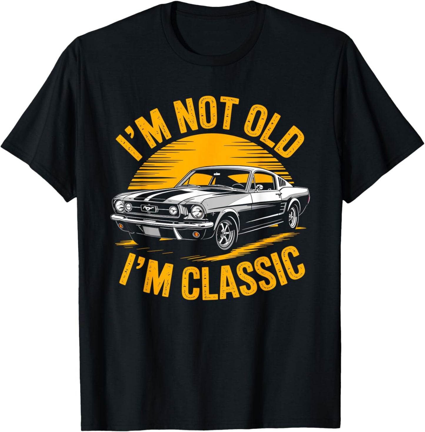 For Father Dad Man I'm Not Old I'm Classic Funny Vintage T-Shirt