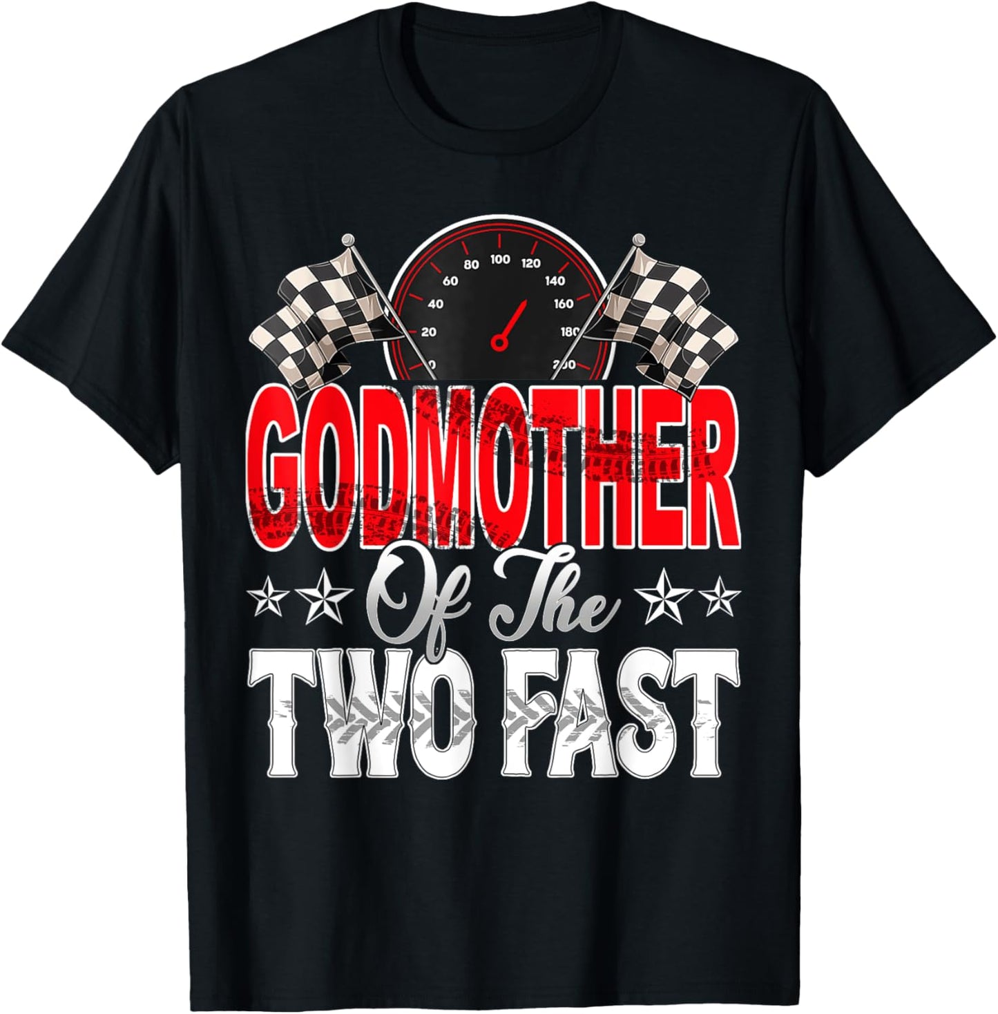 Godmother Of The Two Fast Second Birthday Racing Car T-shirt