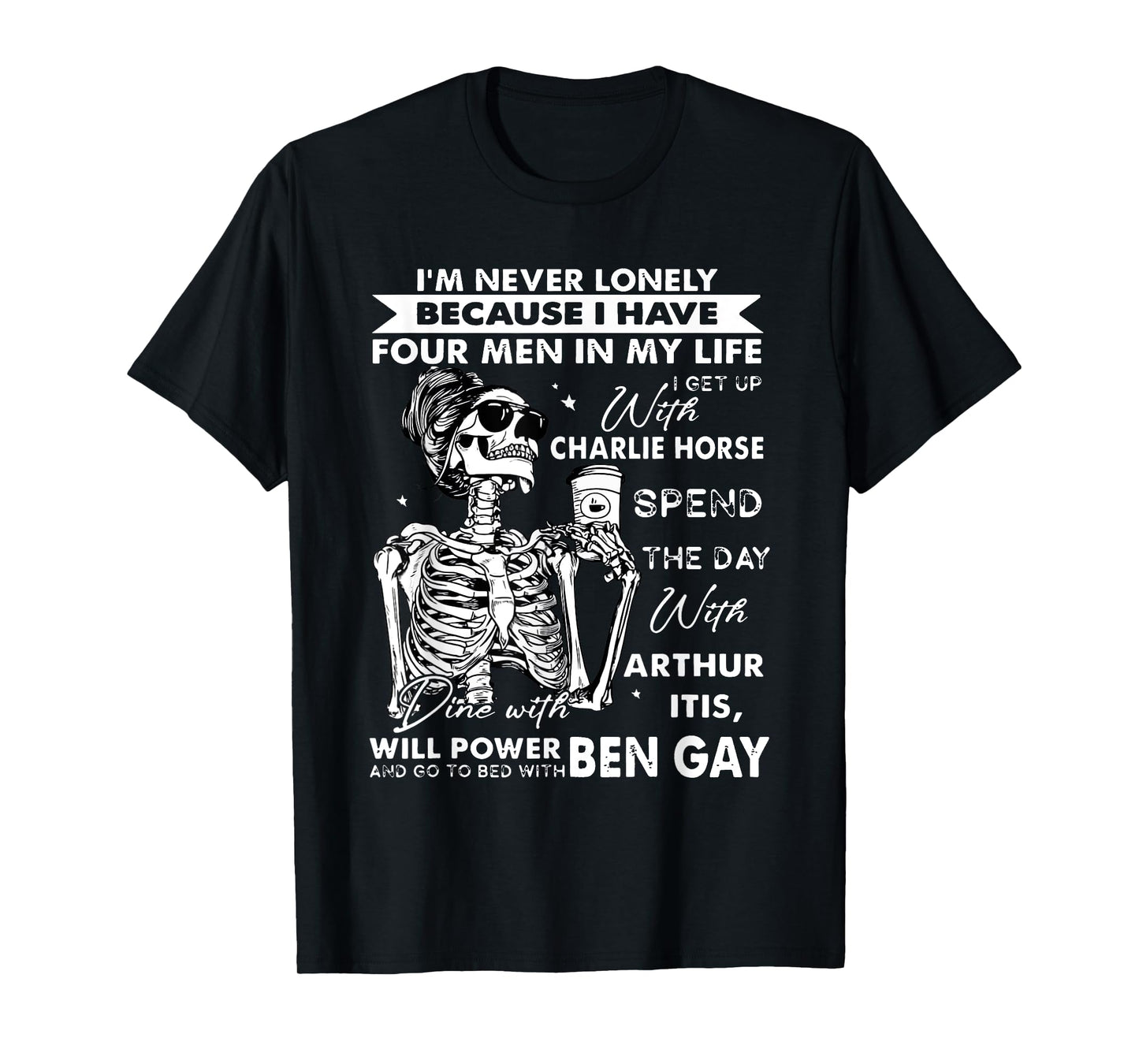 Skull I'm Never Lonely Because I Have Four Men in My Life T-Shirt