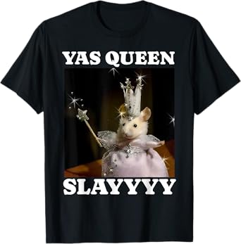 Princess Rat Meme Yas Queen Slay Funny Meme T-Shirt