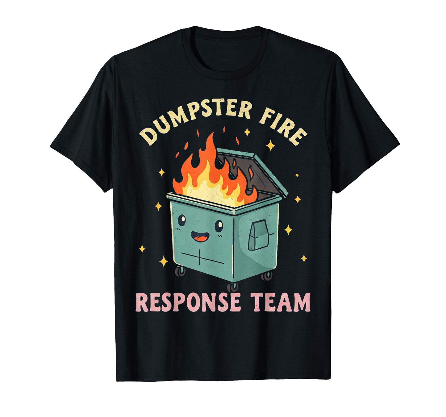 Funny Dumpster Fire Response Team T-Shirt