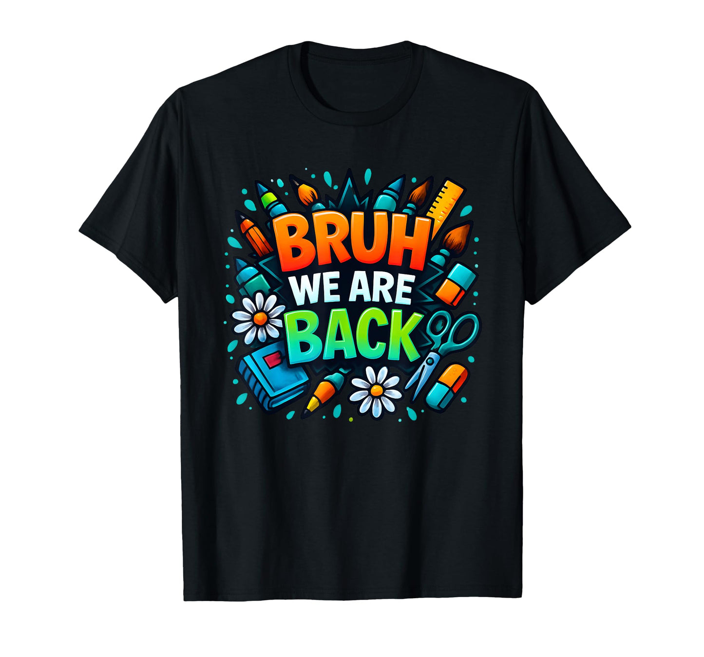 Bruh, We Are Back Back to School with Style and Attitude T-Shirt