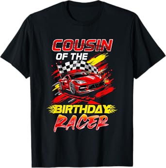 Cousin Of The Birthday Racer Race Car Party Family Matching T-Shirt