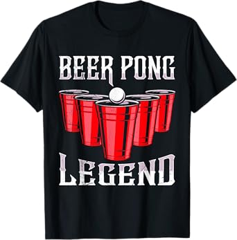 Beer Pong Legend Beer Pong Party Beer Pong T-Shirt