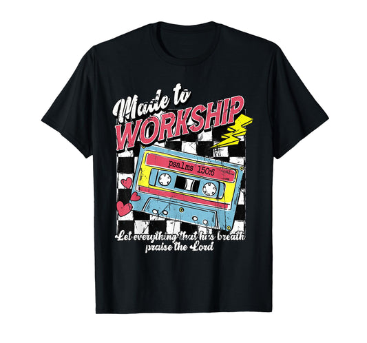 Made To Worship Scripture Bible Verse Christian Jesus Faith T-Shirt