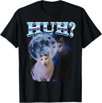 Huh Funny Dank Cat Meme Ugly Gifts Goofy Ahh Cats Stupid T-Shirt
