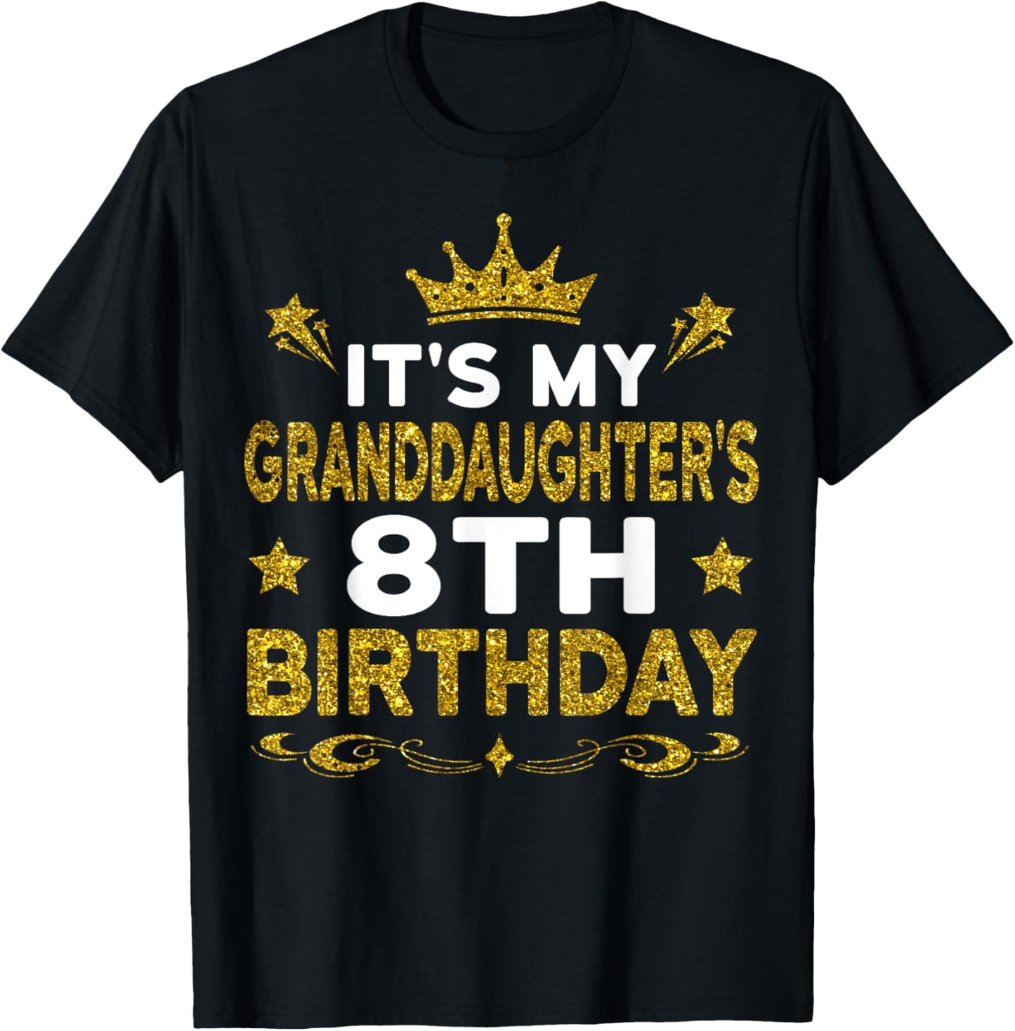 It's My Granddaughter's 8th Birthday Happy 8 Years Old T-Shirt