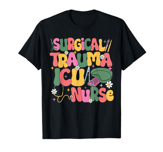 Surgical Trauma ICU Nurse Nurse Appreciation Nurse Day T-Shirt