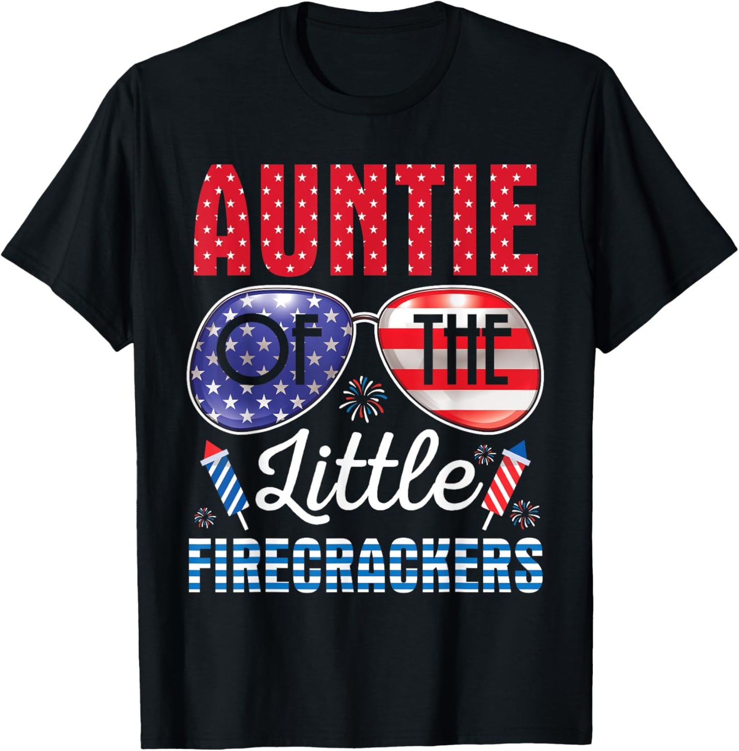 Fireworks US Flag Auntie Of The Little Firecrackers 4TH July T-Shirt