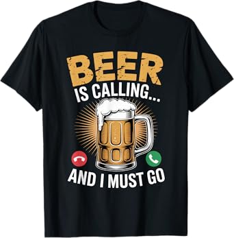 Beer is Calling and I Must Go Funny Beer Mug Outfit T-Shirt