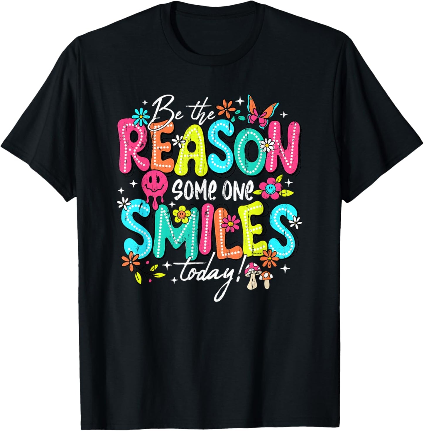 Be The Reason Someone Smiles Today T-Shirt
