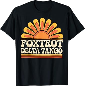 Foxtrot Delta Tango Funny Military Gift Veteran T-Shirt