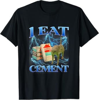 I Eat Cement Shirt Cat Meme Shirt I Eat Cement T-Shirt