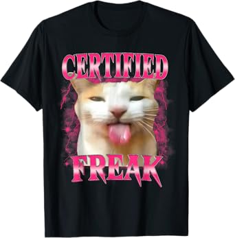 Certified Freak Eat Cement Cursed Cat Funny Cat Meme T-Shirt