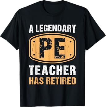 A Legendary PE Teacher Has Retired Vintage Retirement Gifts T-Shirt