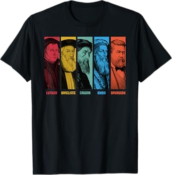 Luther Spurgeon Calvinist Reformers Reformation T-Shirt