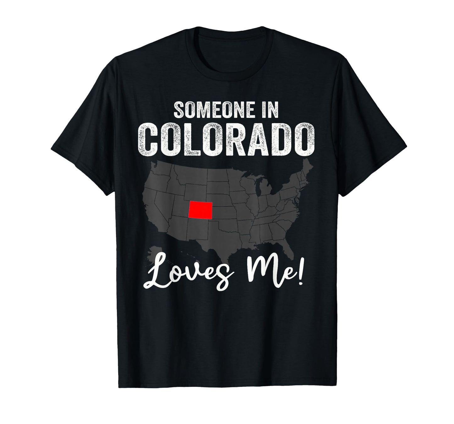 Someone In Colorado Loves Me T-Shirt