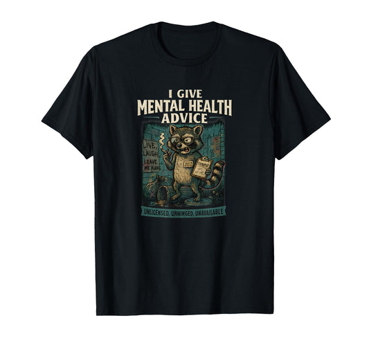 Feral Therapist Raccoon Mental Health Meme Design T-Shirt