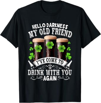 Hello Darkness My Old Friend Happy St Patrick's Day Shamrock T-Shirt