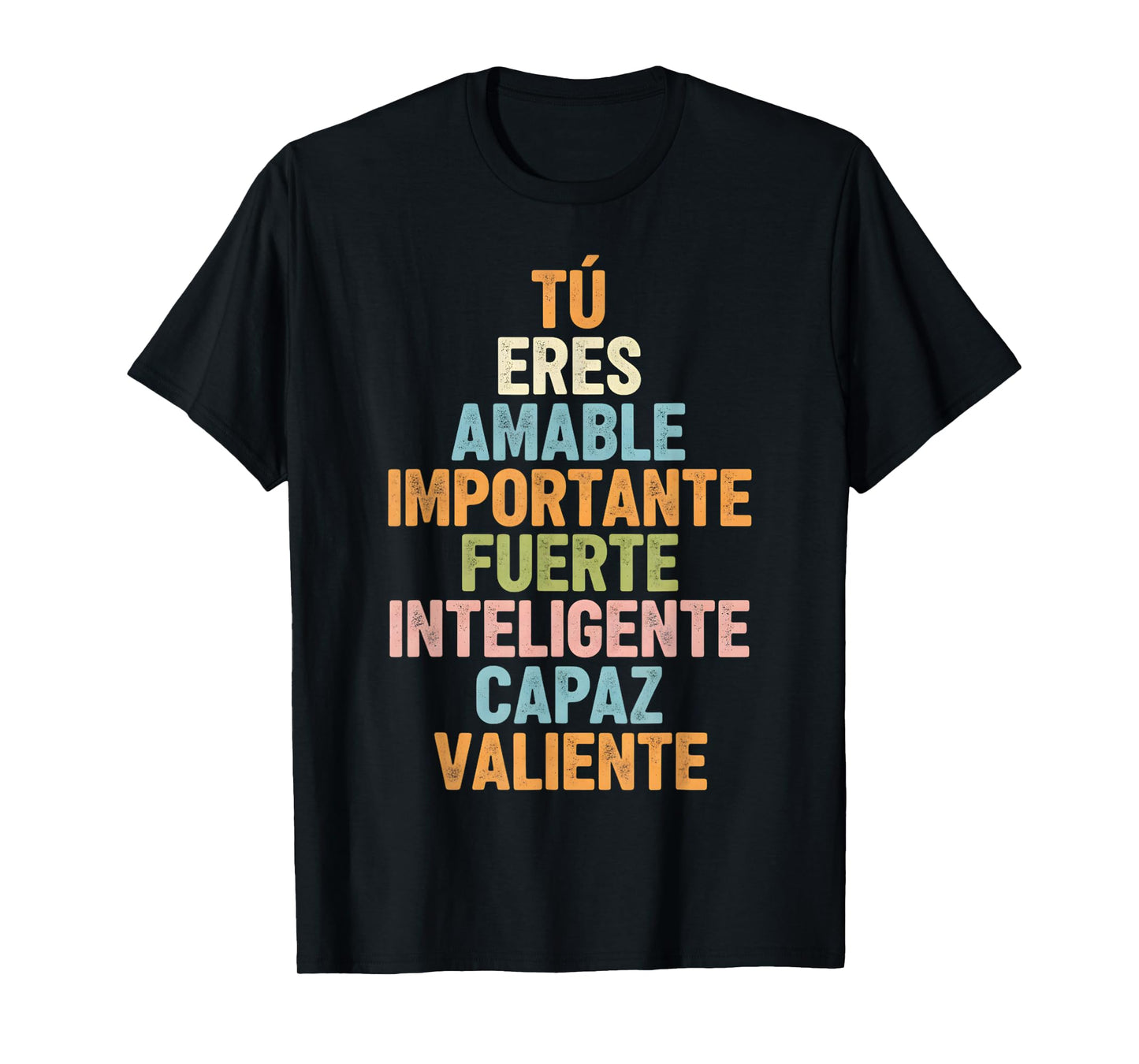 Tú Eres Amable Importante Fuerte Inteligente Capaz Valiente T-Shirt